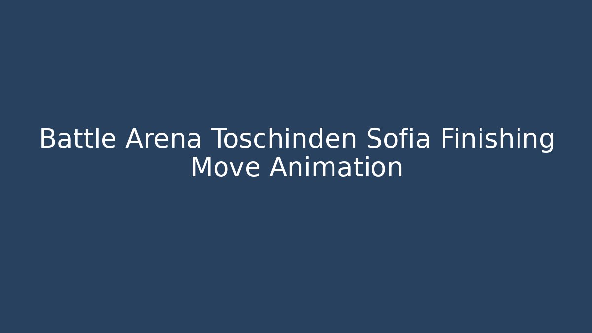 Battle Arena Toschinden Sofia Finishing Move Animation