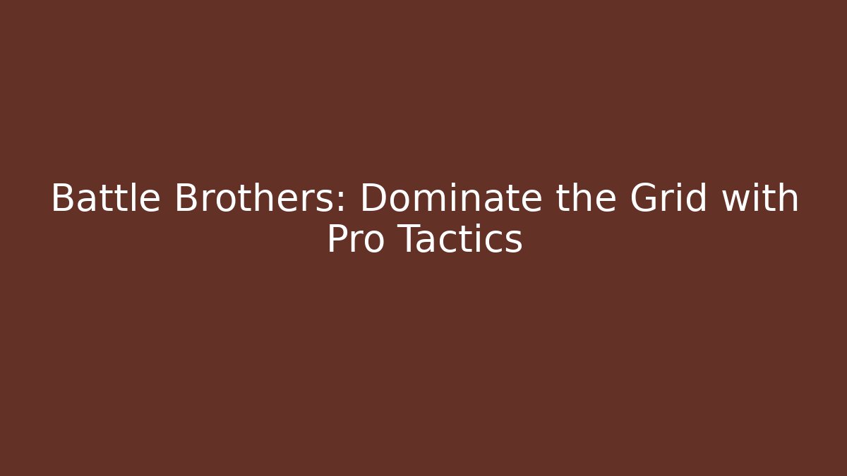 Battle Brothers: Dominate the Grid with Pro Tactics - Felix Cat Insurance