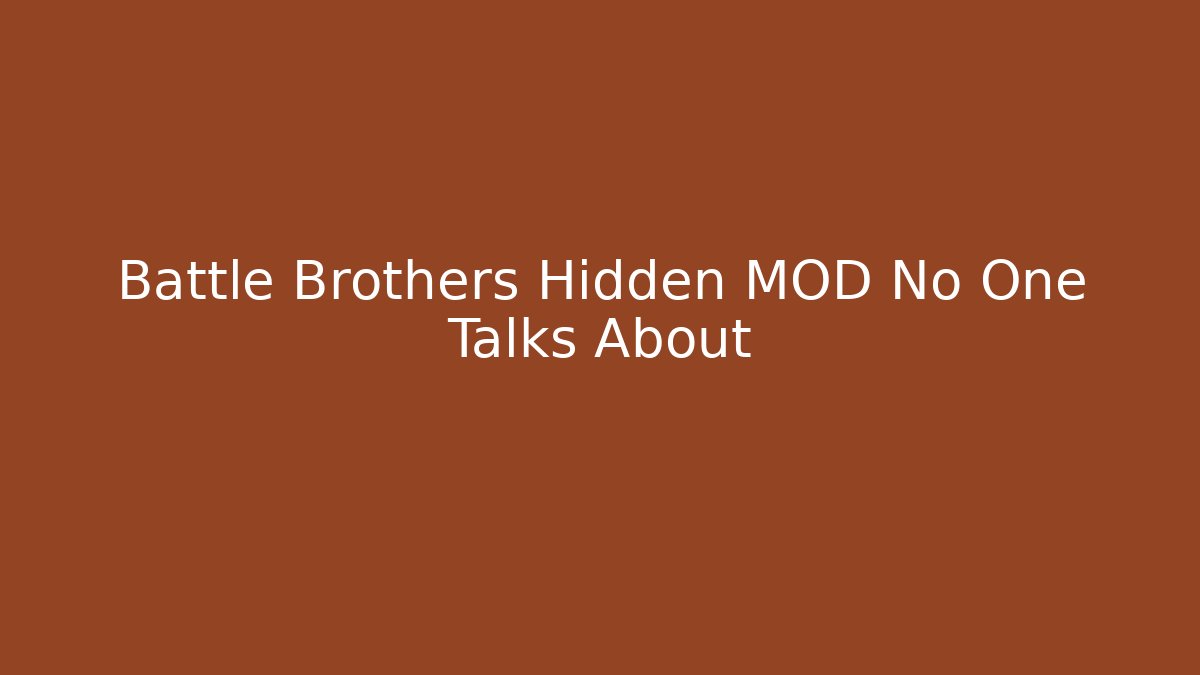 Battle Brothers Hidden MOD No One Talks About