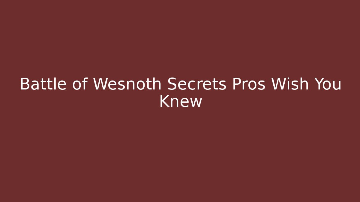 Battle of Wesnoth Secrets Pros Wish You Knew