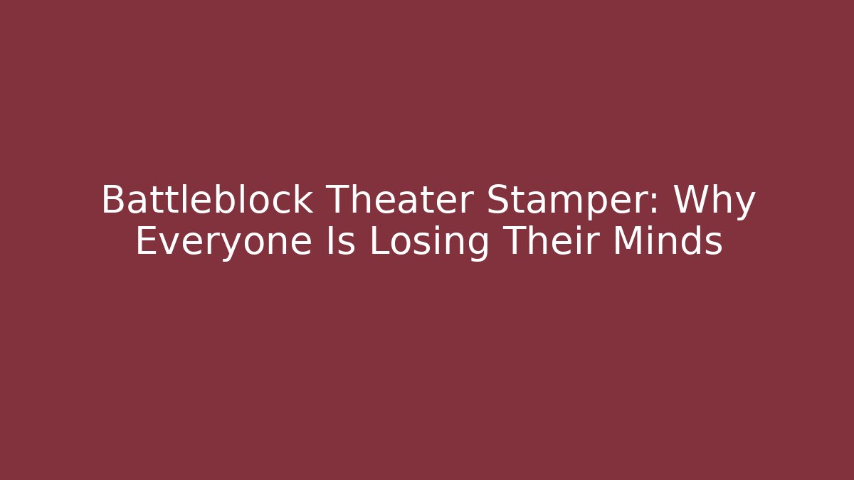 Battleblock Theater Stamper: Why Everyone Is Losing Their Minds