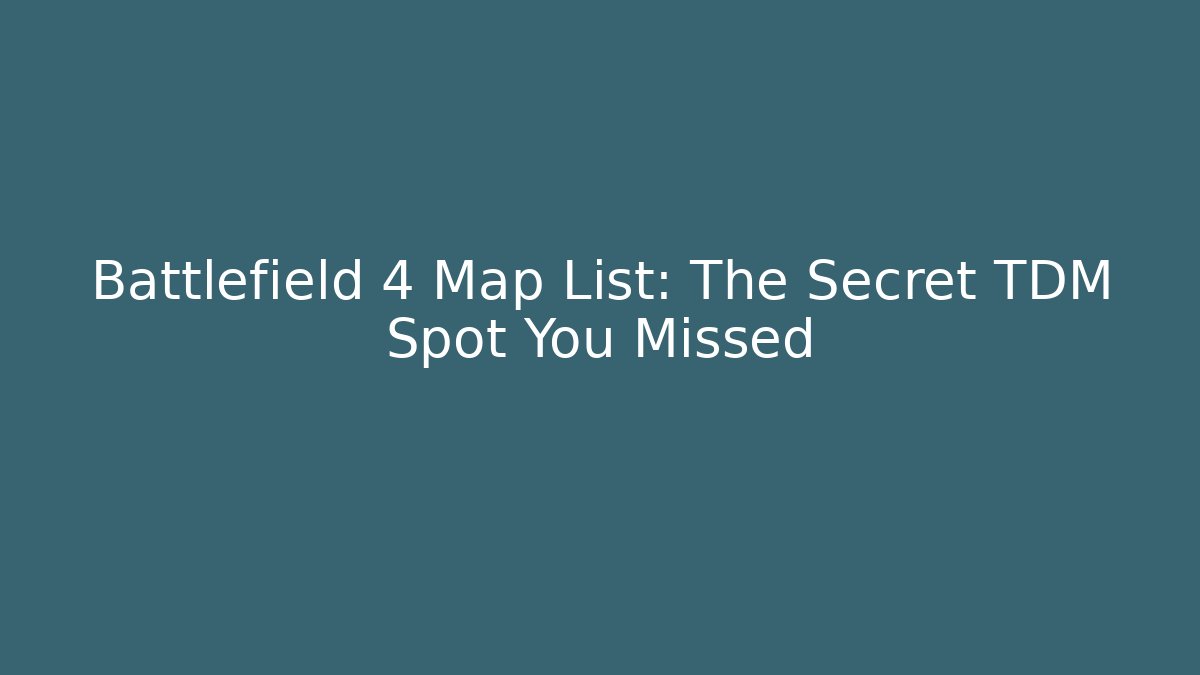 Battlefield 4 Map List: The Secret TDM Spot You Missed