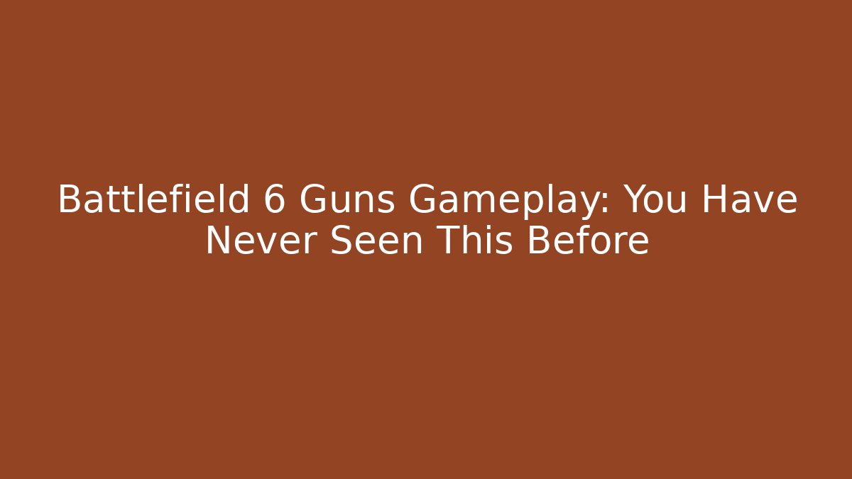 Battlefield 6 Guns Gameplay: You Have Never Seen This Before - Felix Cat Insurance