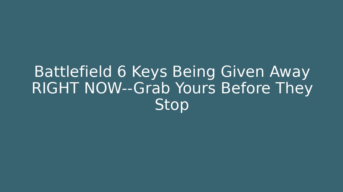 Battlefield 6 Keys Being Given Away RIGHT NOW—Grab Yours Before They Stop - Felix Cat Insurance