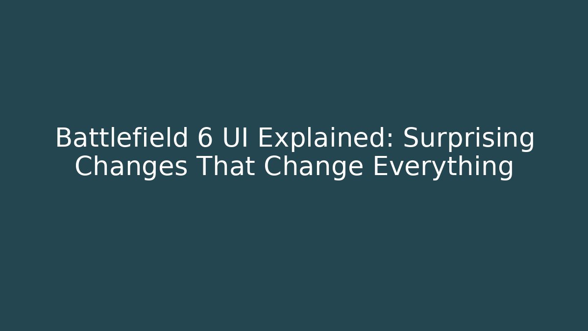 Battlefield 6 UI Explained: Surprising Changes That Change Everything - Felix Cat Insurance