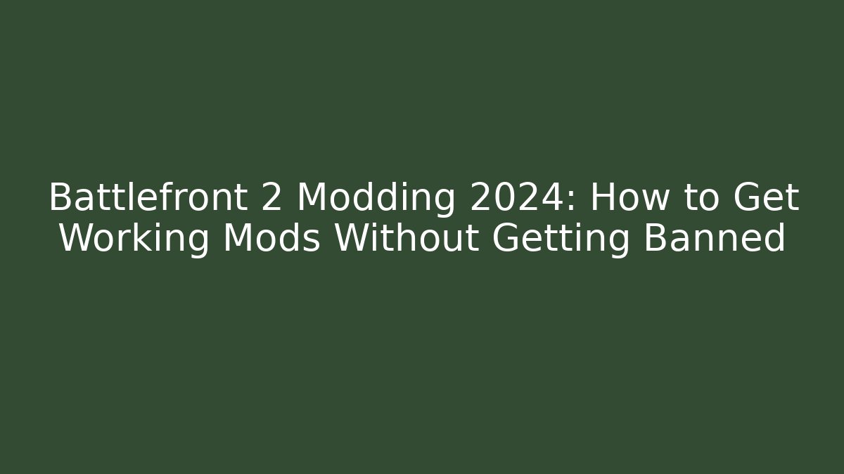 Battlefront 2 Modding 2024: How to Get Working Mods Without Getting Banned