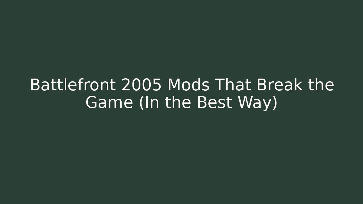 Battlefront 2005 Mods That Break the Game (In the Best Way)