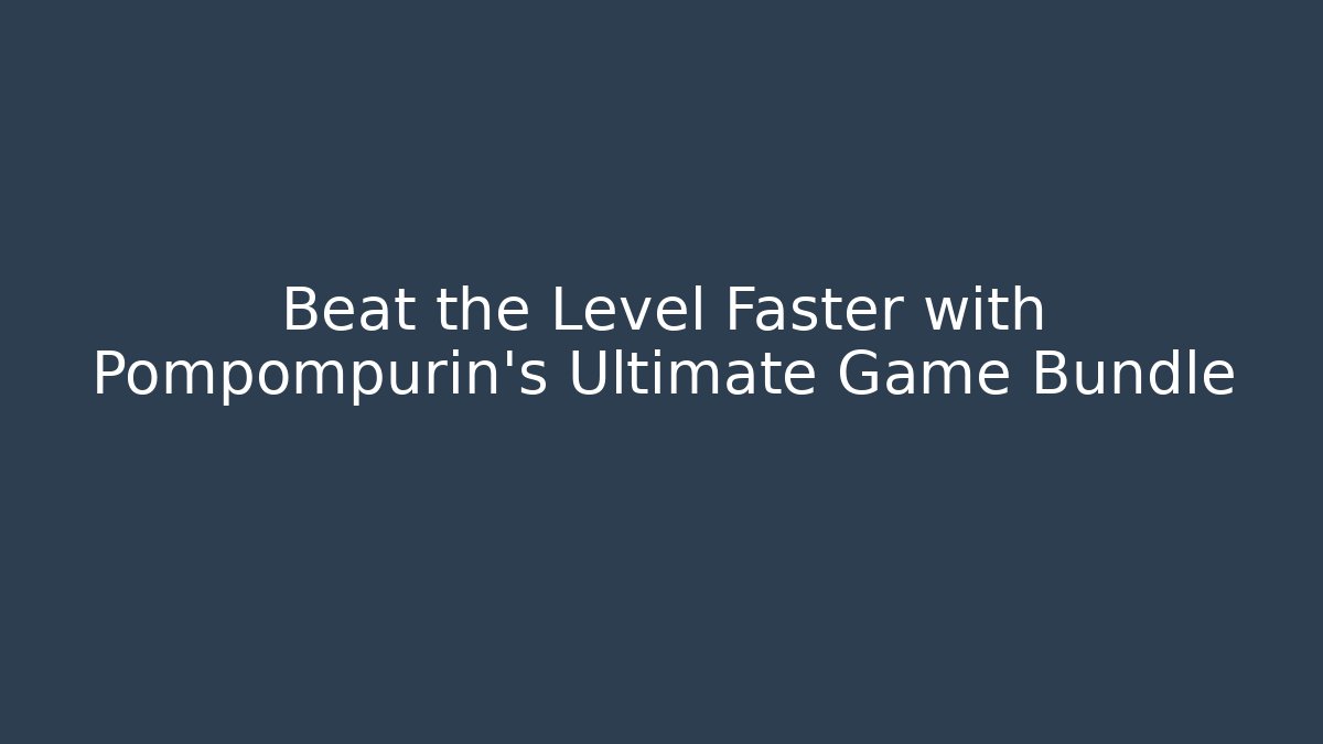 Beat the Level Faster with Pompompurin's Ultimate Game Bundle