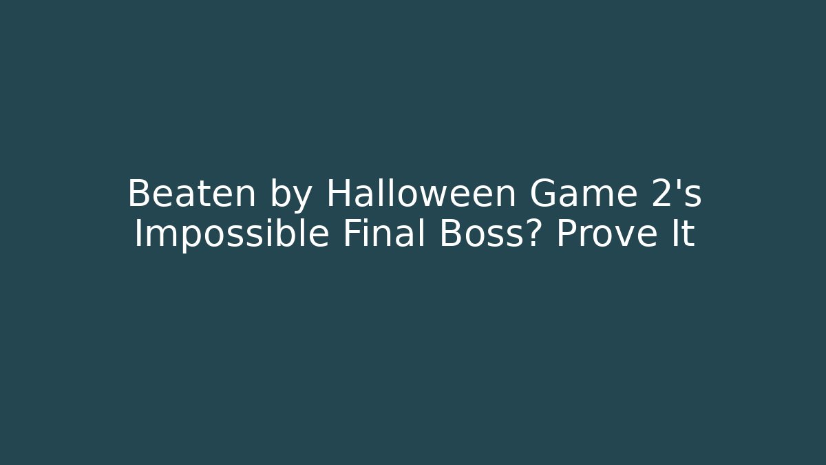 Beaten by Halloween Game 2's Impossible Final Boss? Prove It