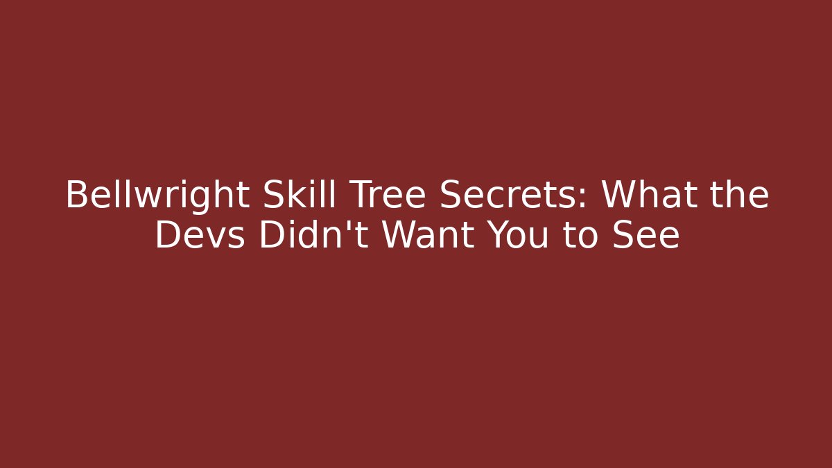 Bellwright Skill Tree Secrets: What the Devs Didn’t Want You to See - Felix Cat Insurance