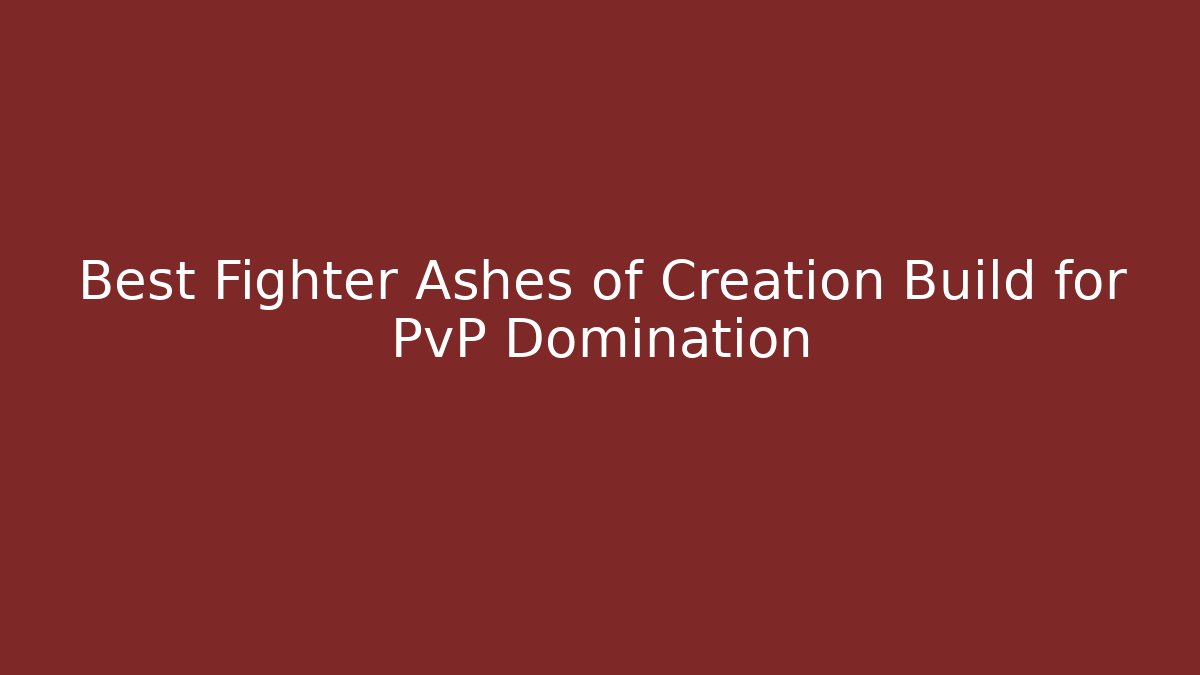 Best Fighter Ashes of Creation Build for PvP Domination