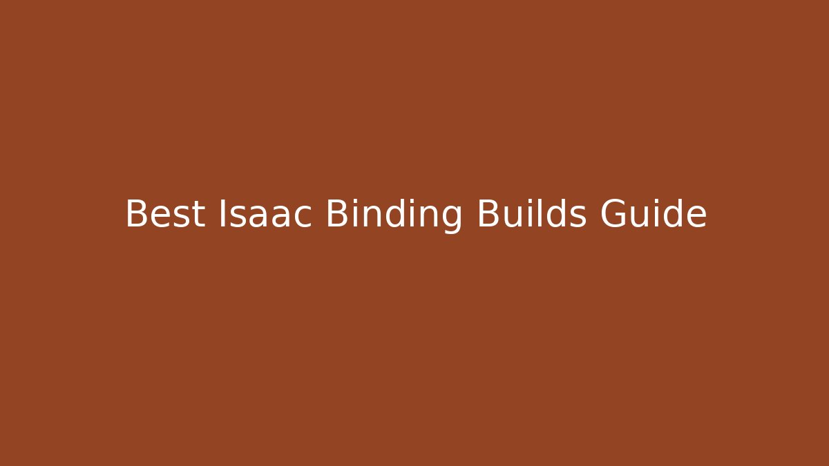 Best Isaac Binding Builds Guide