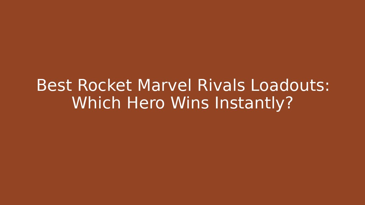 Best Rocket Marvel Rivals Loadouts: Which Hero Wins Instantly?