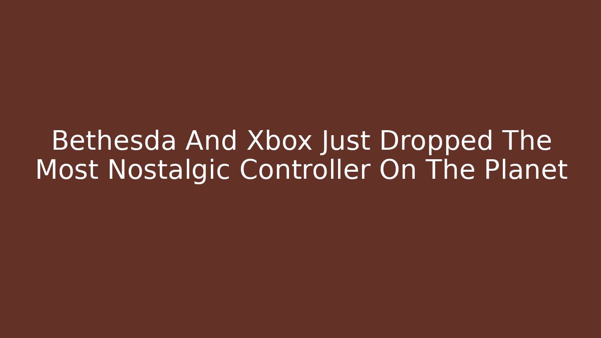 Bethesda And Xbox Just Dropped The Most Nostalgic Controller On The Planet