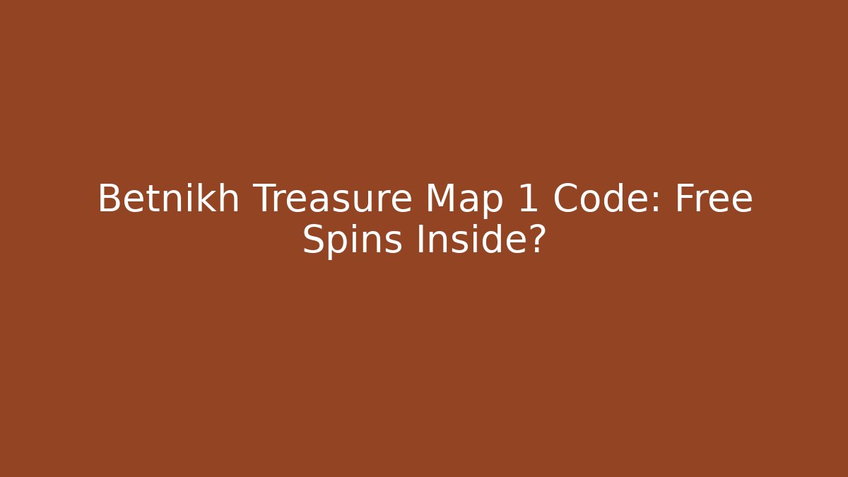 Betnikh Treasure Map 1 Code: Free Spins Inside? - Felix Cat Insurance