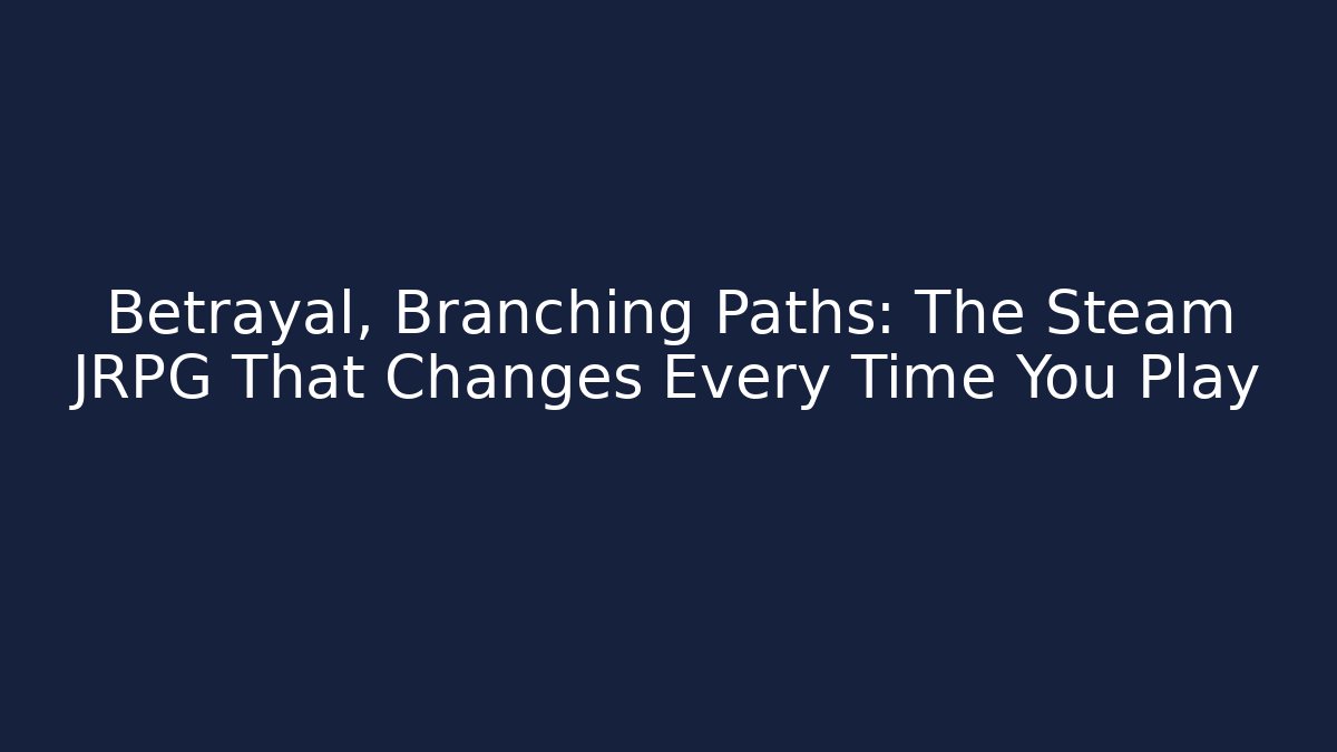 Betrayal, Branching Paths: The Steam JRPG That Changes Every Time You Play - Felix Cat Insurance