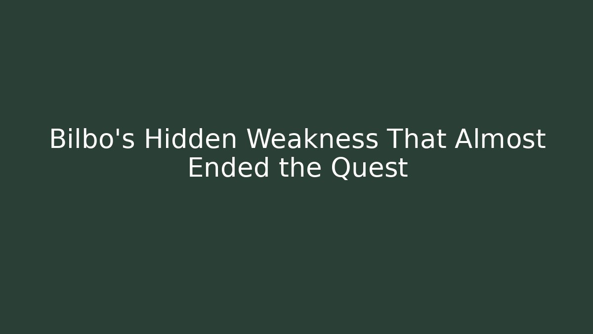 Bilbo's Hidden Weakness That Almost Ended the Quest