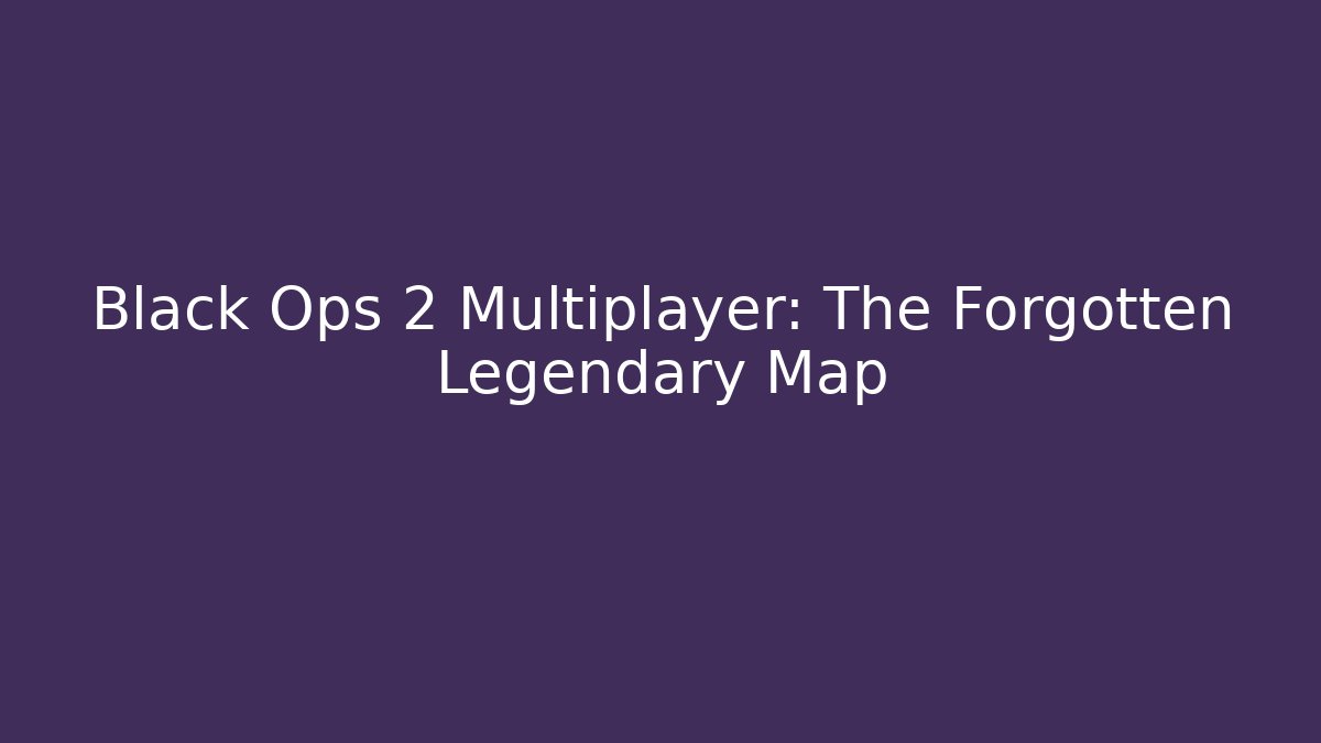 Black Ops 2 Multiplayer: The Forgotten Legendary Map - Felix Cat Insurance