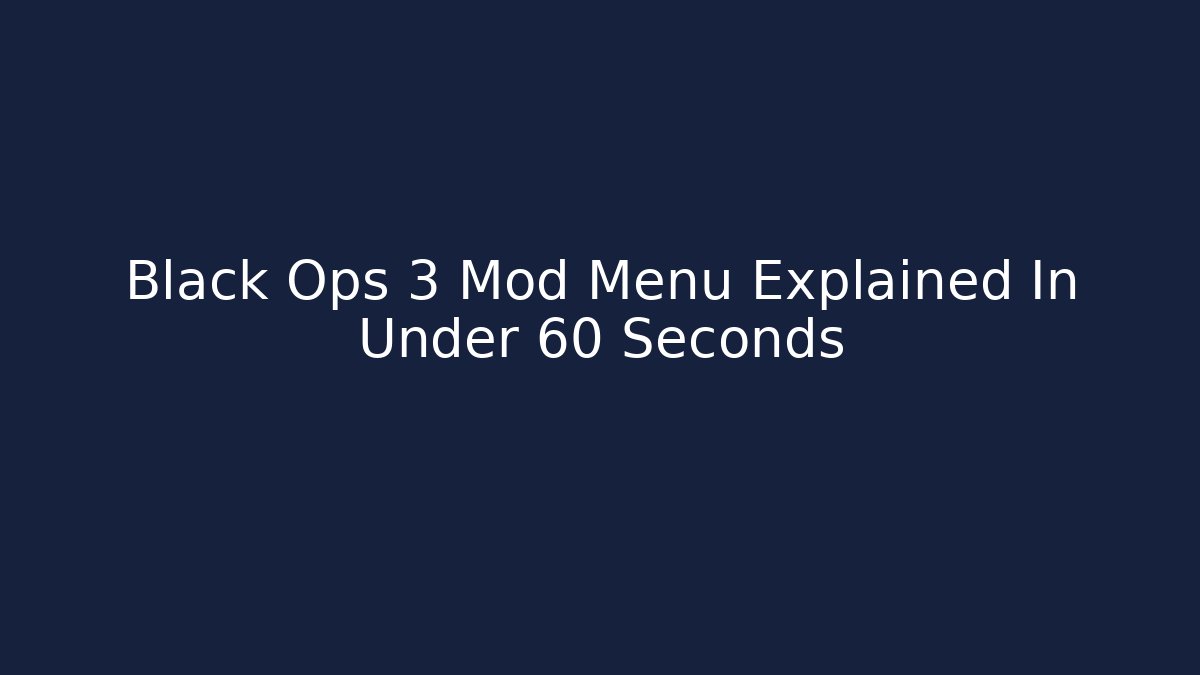Black Ops 3 Mod Menu Explained In Under 60 Seconds