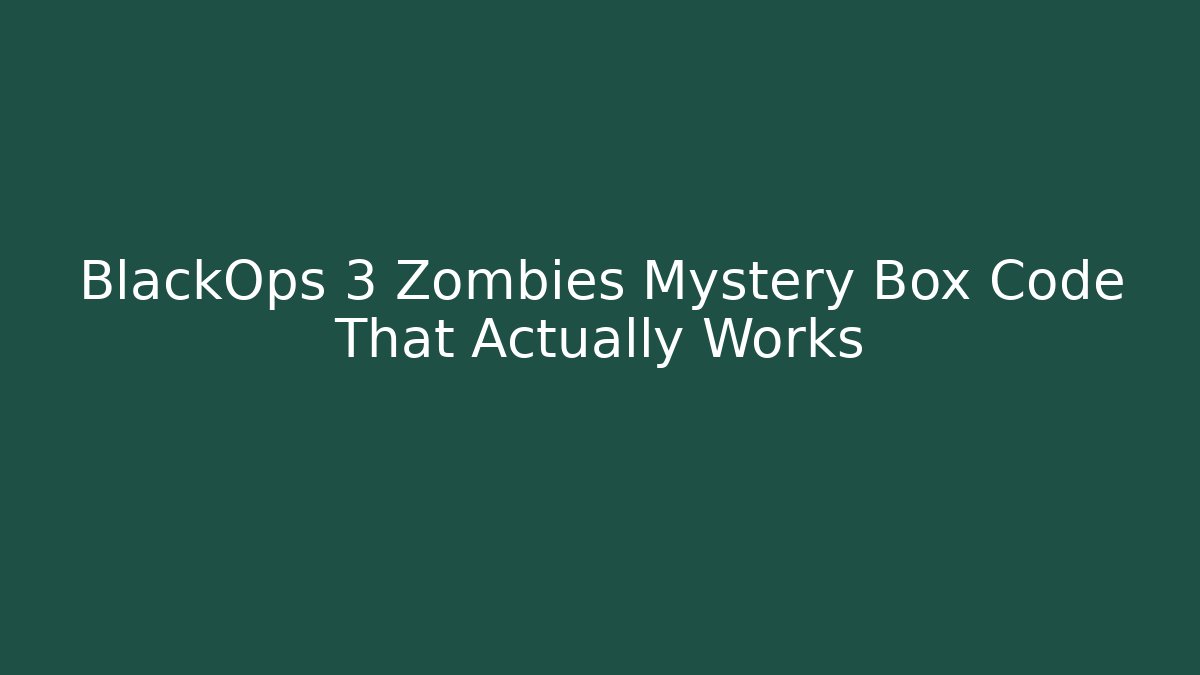 BlackOps 3 Zombies Mystery Box Code That Actually Works