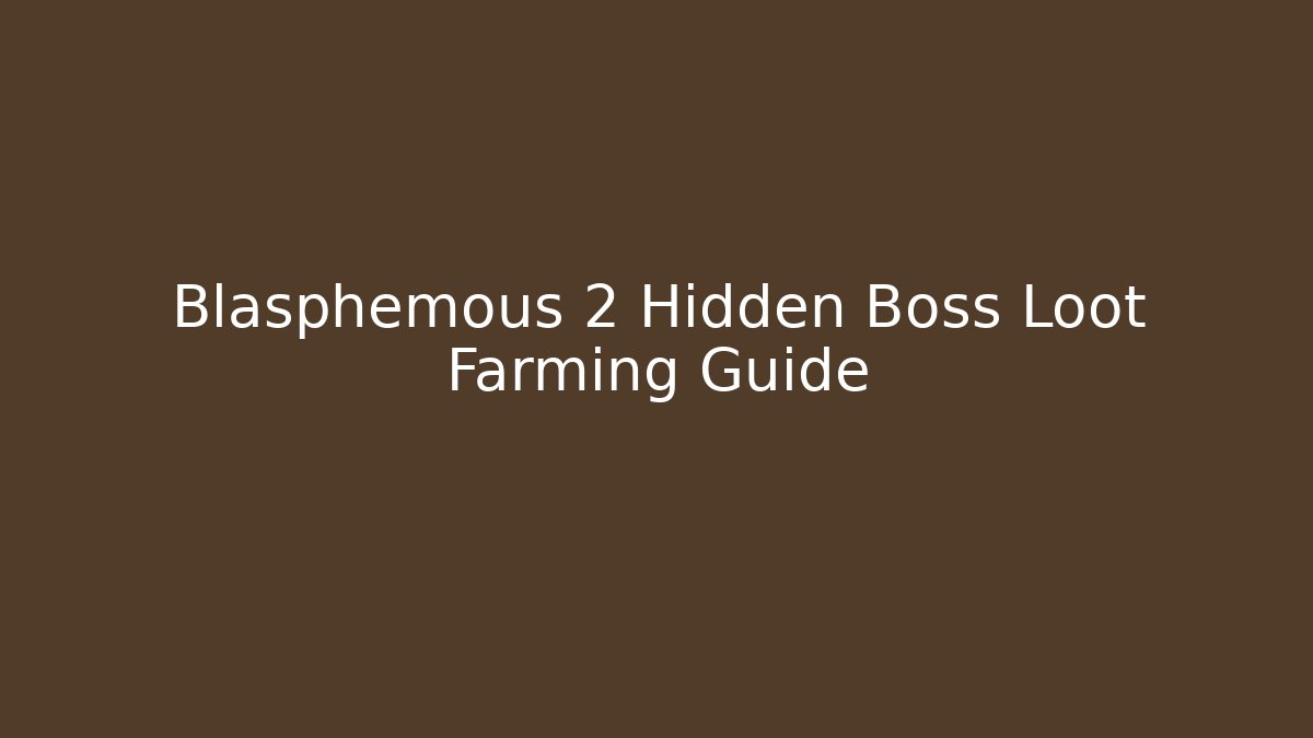 Blasphemous 2 Hidden Boss Loot Farming Guide - Felix Cat Insurance