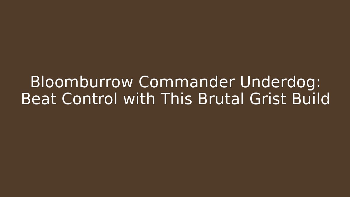 Bloomburrow Commander Underdog: Beat Control with This Brutal Grist Build