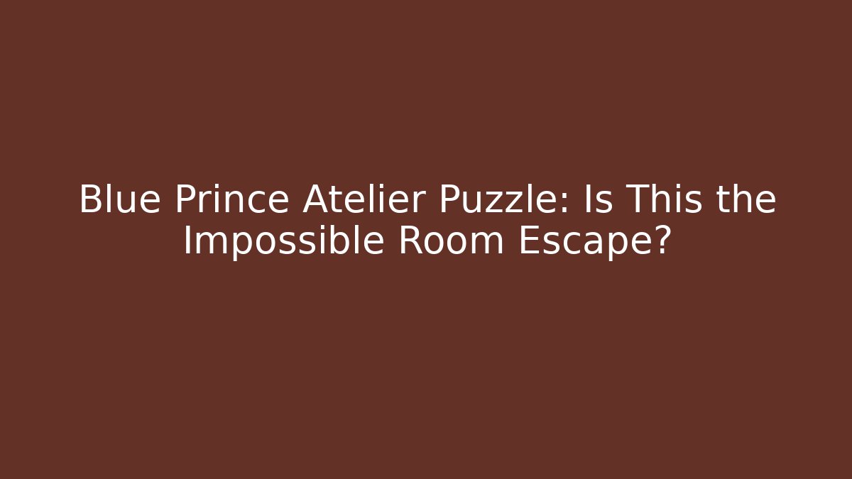 Blue Prince Atelier Puzzle: Is This the Impossible Room Escape?