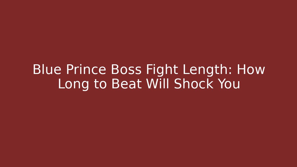 Blue Prince Boss Fight Length: How Long to Beat Will Shock You