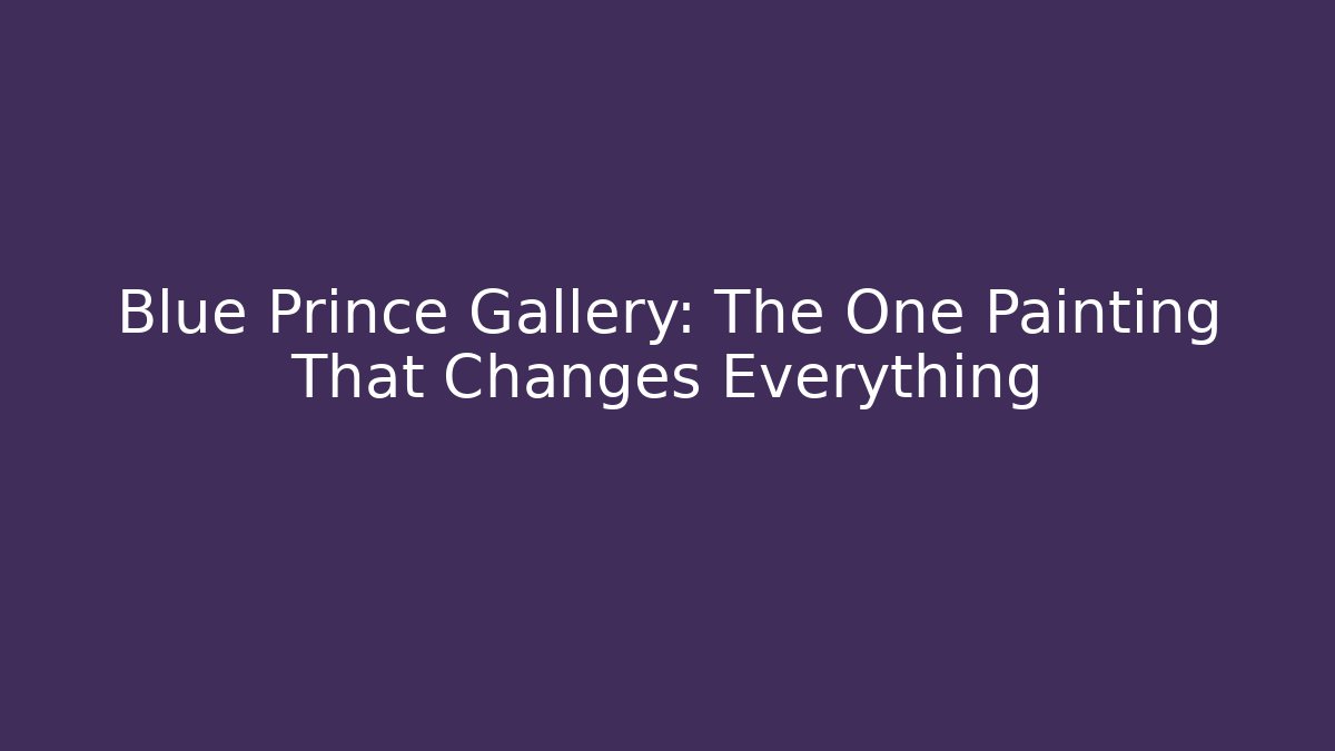 Blue Prince Gallery: The One Painting That Changes Everything - Felix Cat Insurance