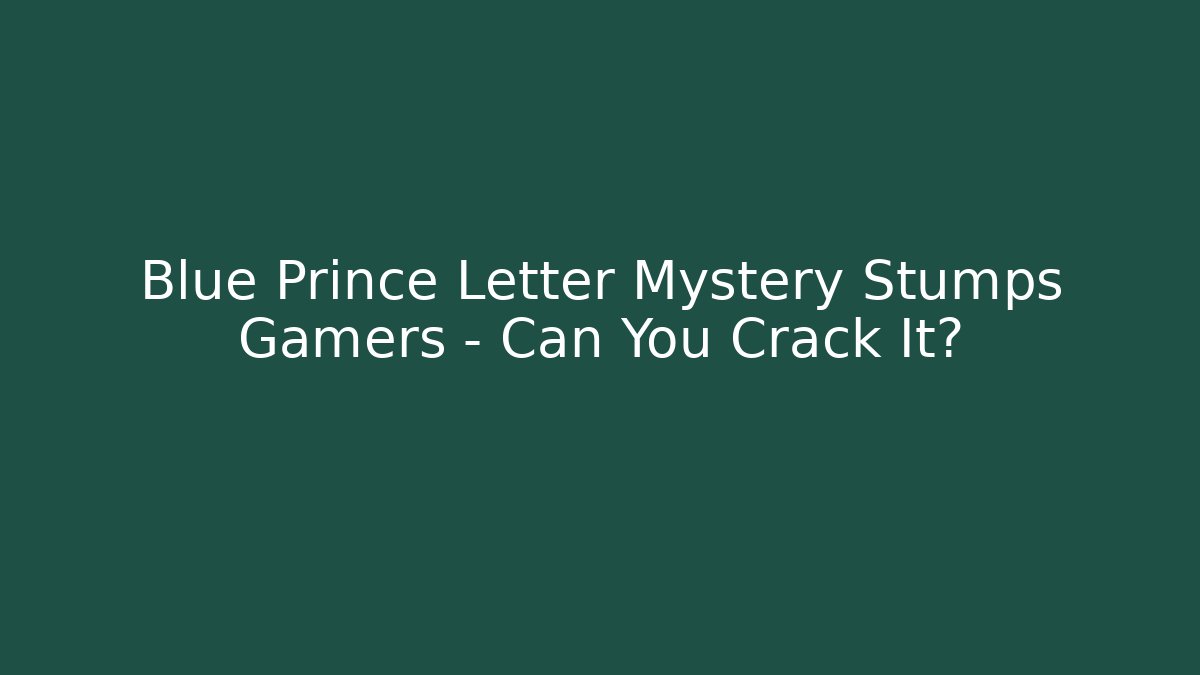 Blue Prince Letter Mystery Stumps Gamers – Can You Crack It?