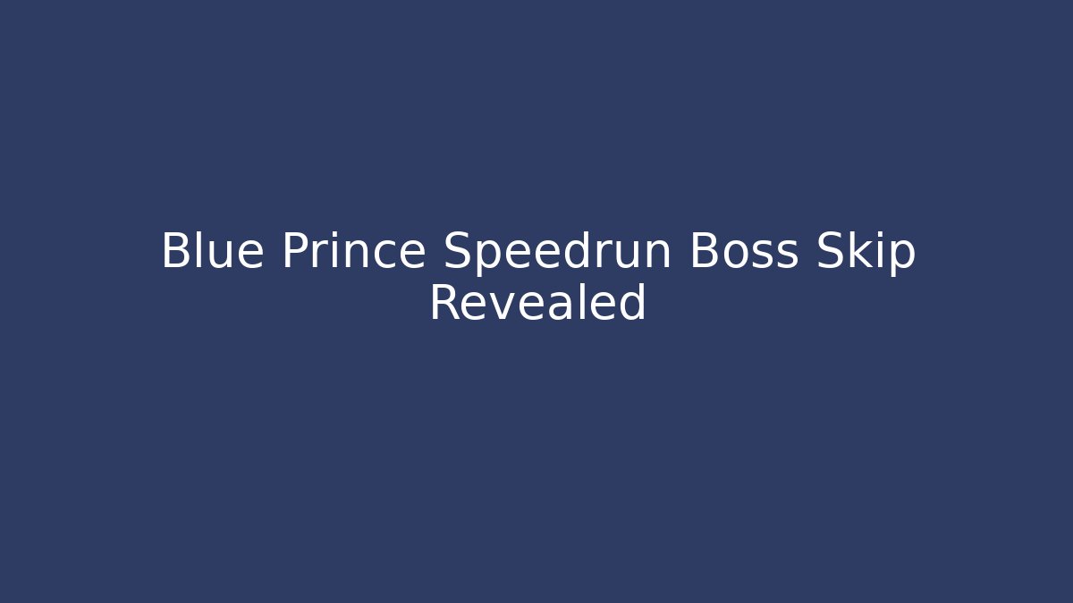 Blue Prince Speedrun Boss Skip Revealed - Felix Cat Insurance