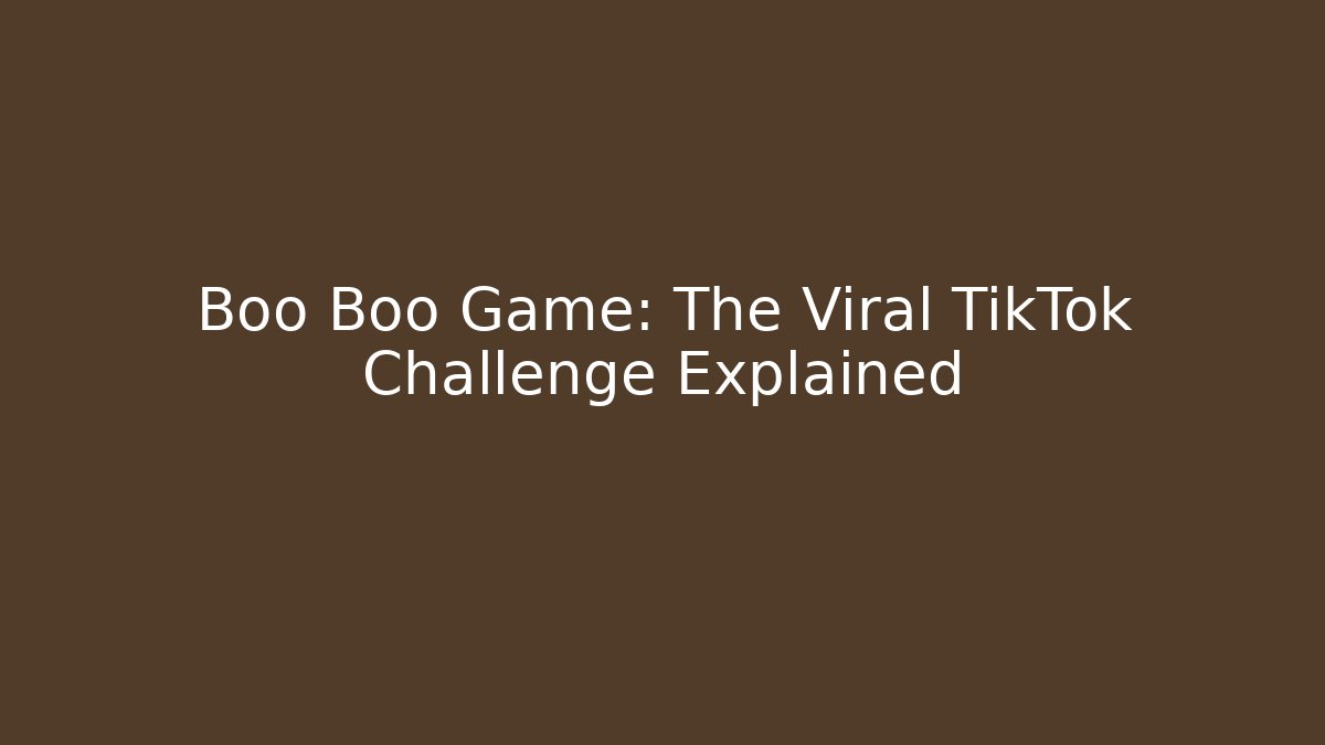 Boo Boo Game: The Viral TikTok Challenge Explained