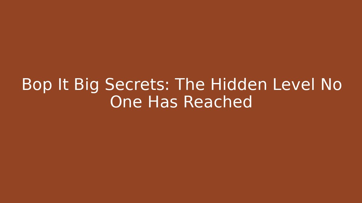 Bop It Big Secrets: The Hidden Level No One Has Reached - Felix Cat Insurance