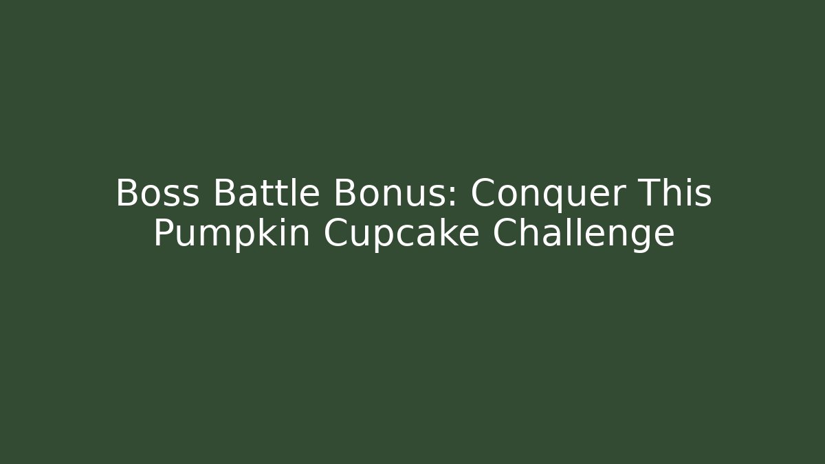 Boss Battle Bonus: Conquer This Pumpkin Cupcake Challenge - Felix Cat Insurance