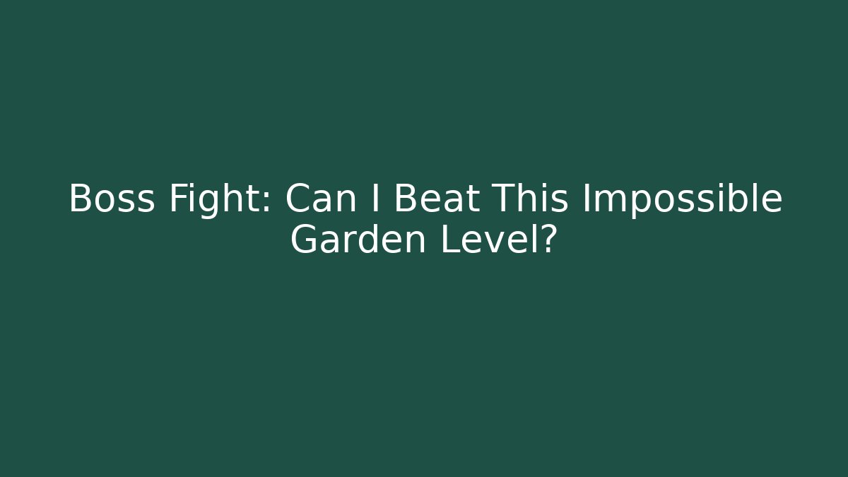 Boss Fight: Can I Beat This Impossible Garden Level?