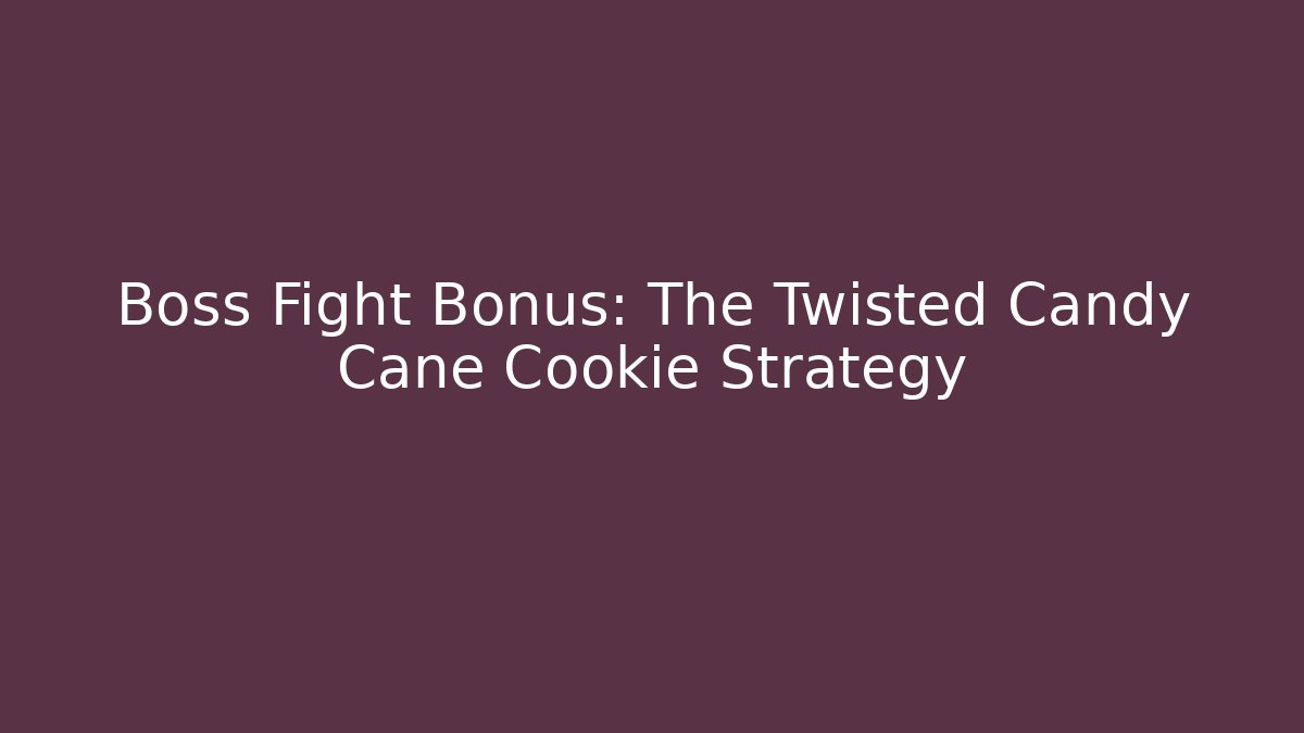 Boss Fight Bonus: The Twisted Candy Cane Cookie Strategy - Felix Cat Insurance