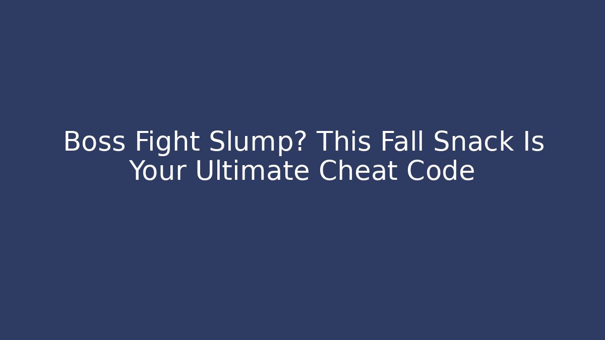 Boss Fight Slump? This Fall Snack Is Your Ultimate Cheat Code