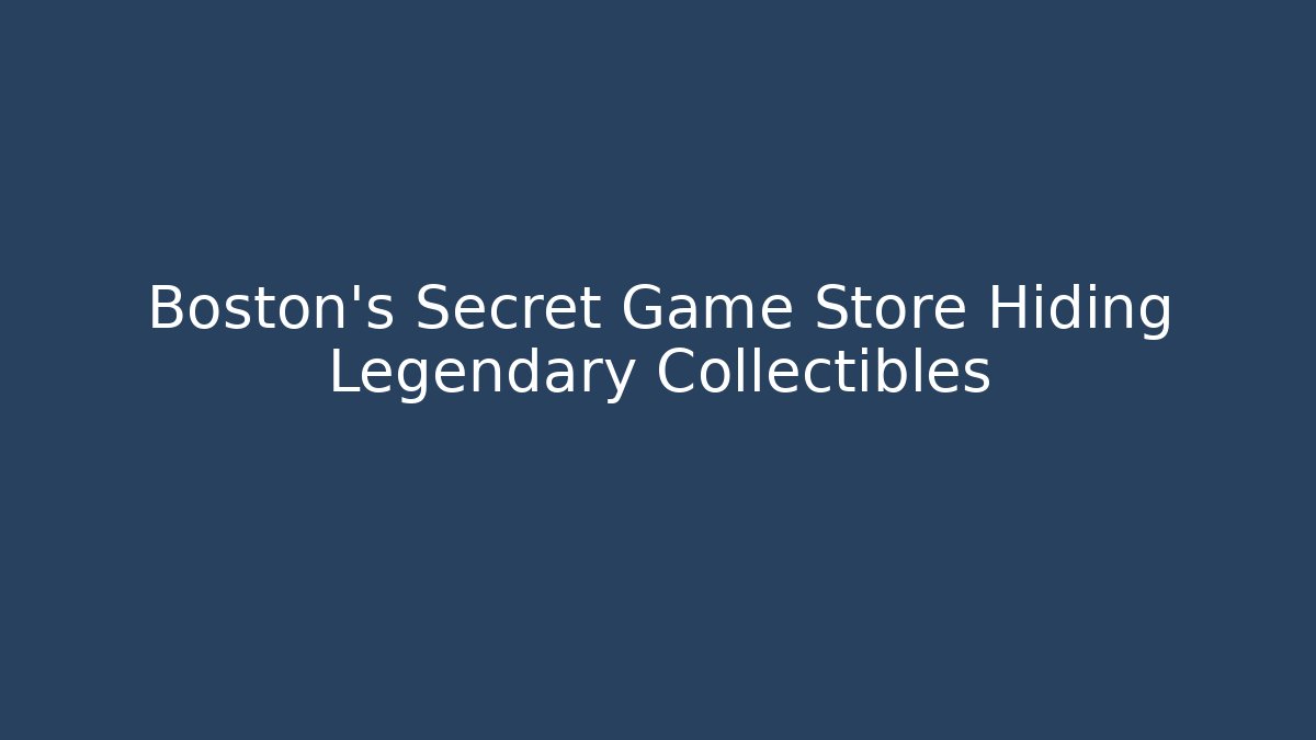 Boston's Secret Game Store Hiding Legendary Collectibles