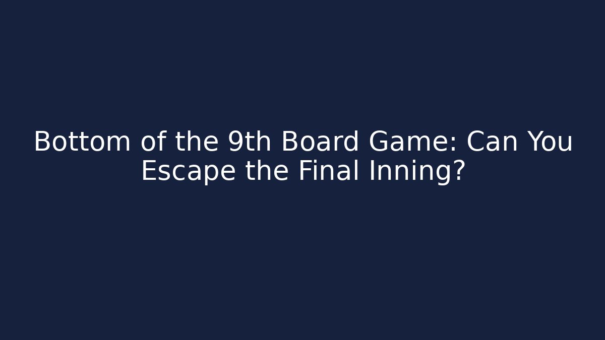 Bottom of the 9th Board Game: Can You Escape the Final Inning? - Felix Cat Insurance