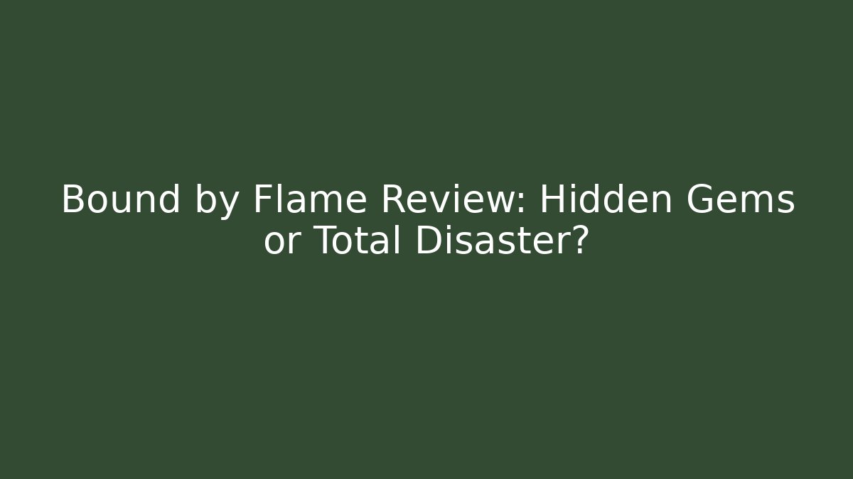 Bound by Flame Review: Hidden Gems or Total Disaster?