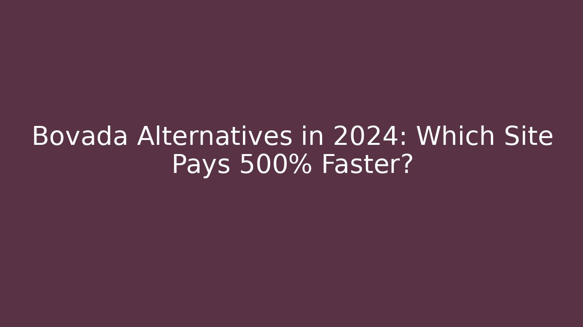 Bovada Alternatives in 2024: Which Site Pays 500% Faster?