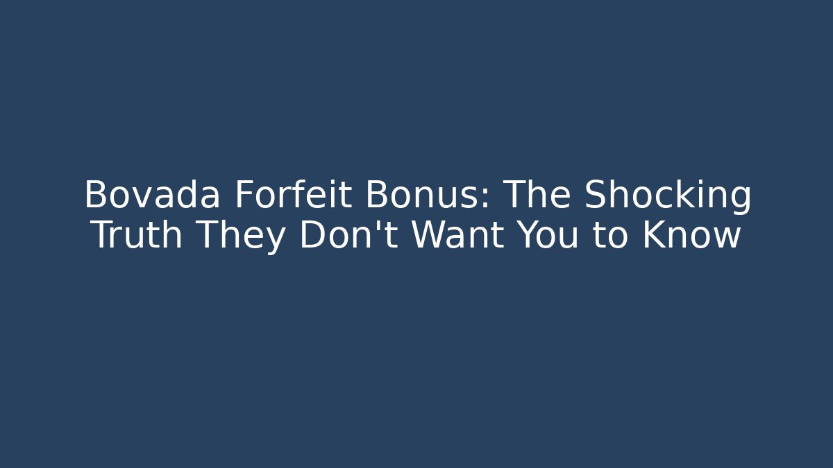 Bovada Forfeit Bonus: The Shocking Truth They Don’t Want You to Know