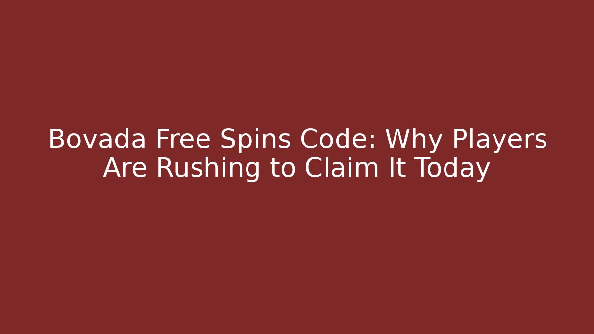 Bovada Free Spins Code: Why Players Are Rushing to Claim It Today