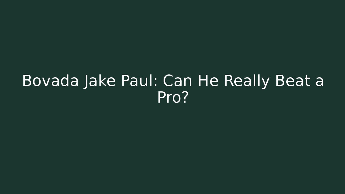 Bovada Jake Paul: Can He Really Beat a Pro?