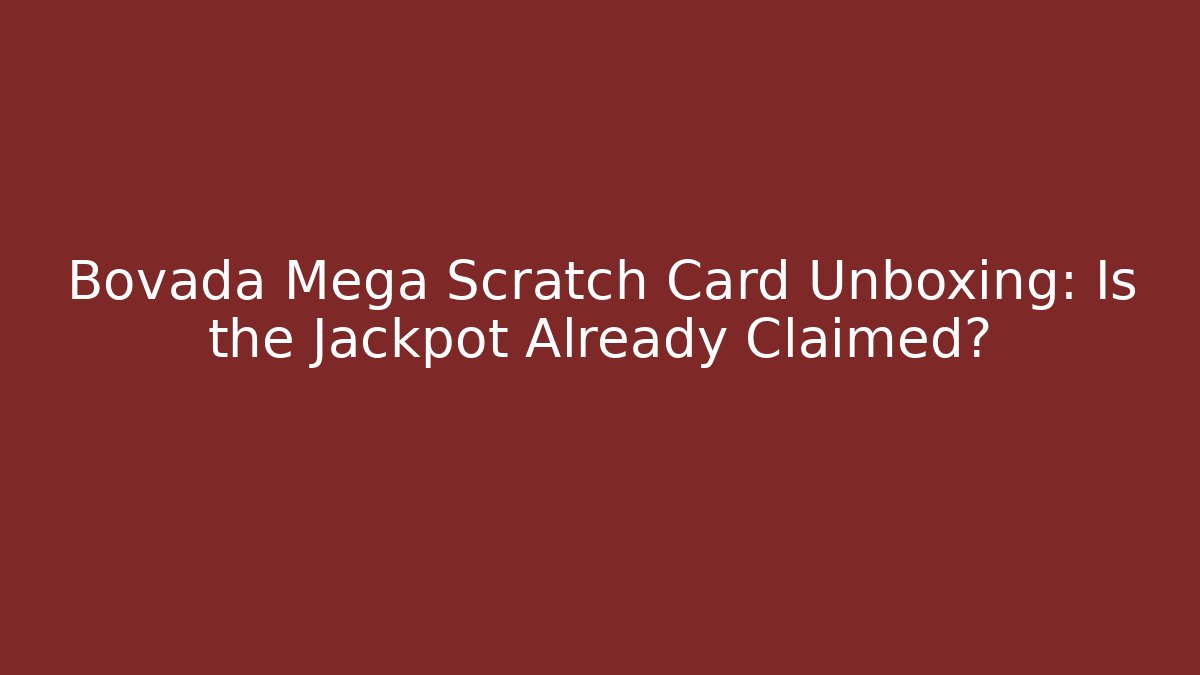 Bovada Mega Scratch Card Unboxing: Is the Jackpot Already Claimed?
