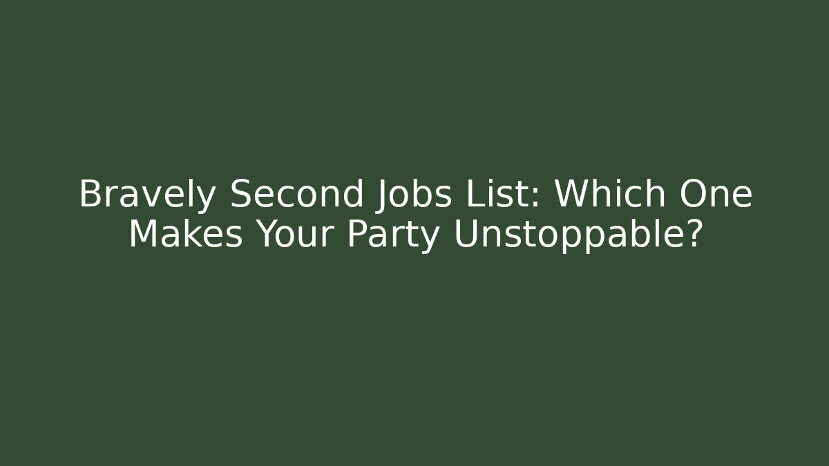 Bravely Second Jobs List: Which One Makes Your Party Unstoppable?