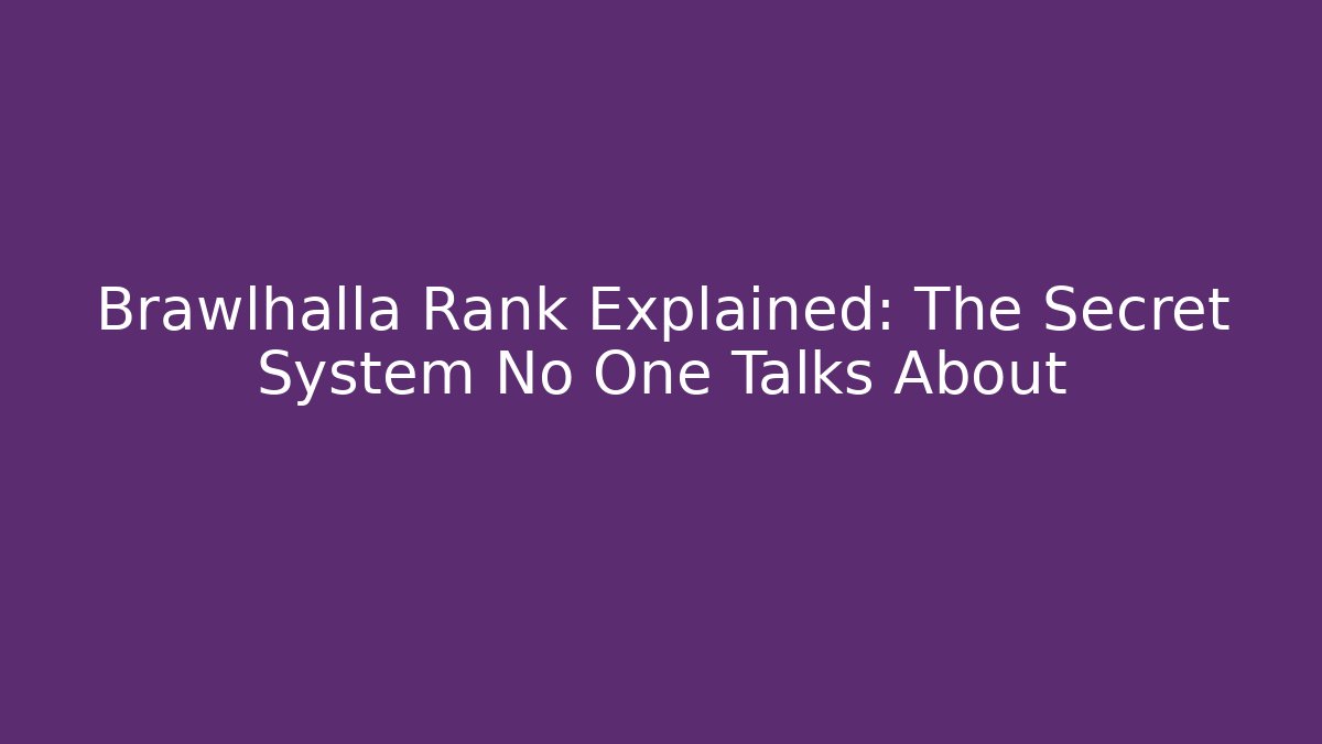 Brawlhalla Rank Explained: The Secret System No One Talks About