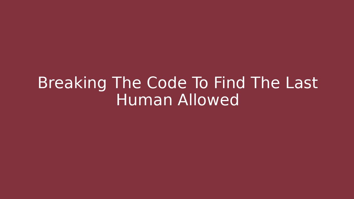 Breaking The Code To Find The Last Human Allowed - Felix Cat Insurance
