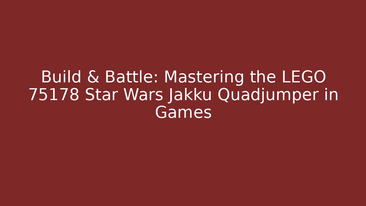 Build & Battle: Mastering the LEGO 75178 Star Wars Jakku Quadjumper in Games