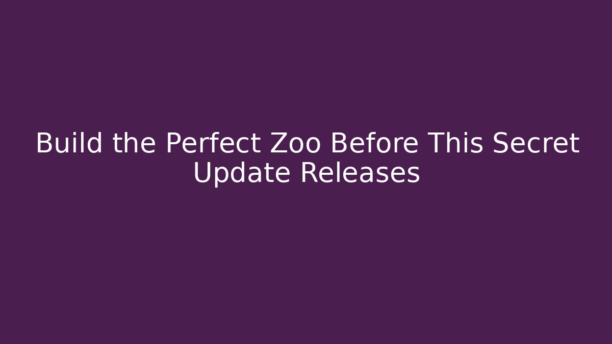 Build the Perfect Zoo Before This Secret Update Releases - Felix Cat Insurance